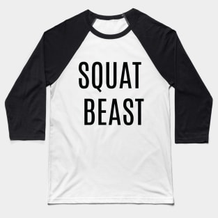 Squat beast Baseball T-Shirt